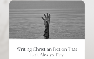Writing Christian Fiction That Isnโt Always Tidy